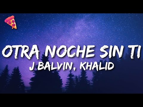 J Balvin & Khalid - Otra Noche Sin Ti (Letra/Lyrics)