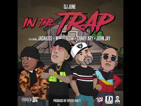 DJ June ft. Nengo Flow ❌ Jadakiss ❌ John Jay ❌ Chary Ary - In The Trap