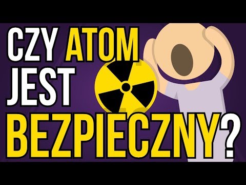 Czy energia jądrowa jest bezpieczna?