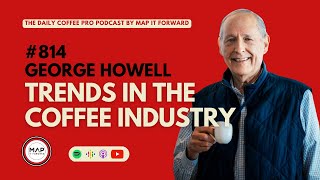 #814 George Howell: Trends In The Coffee Industry #coffeeshop
