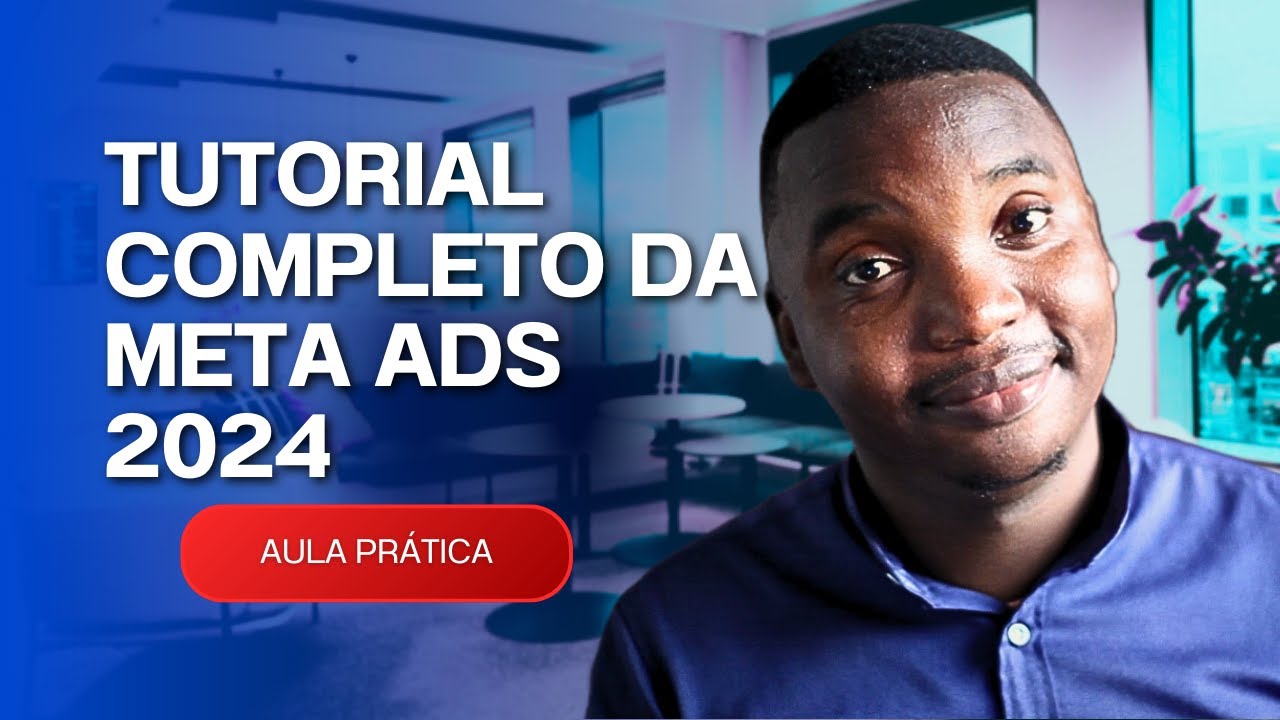TUTORIAL COMPLETO DA META ADS 2024