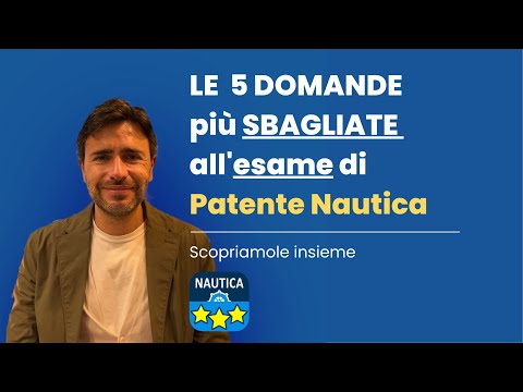 Le 5 Domande Più Sbagliate All'esame di Patente Nautica