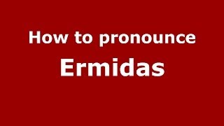 How to pronounce Ermidas