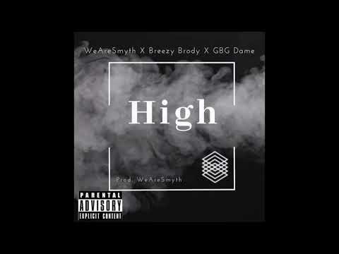 WeAreSmyth - High (Audio) ft. Breezy Brody, GBG Dame