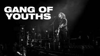 The Deepest Sighs, The Frankest Shadows - Gang of Youths - LIVE