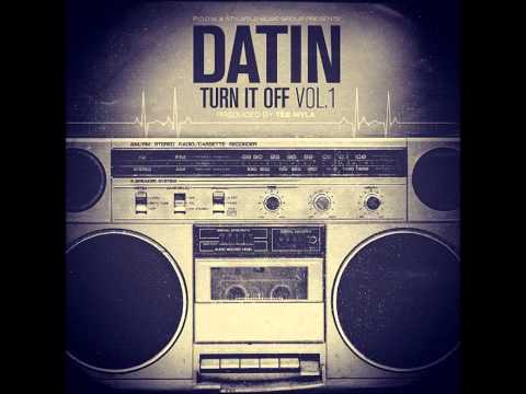 DATIN - Good Look Around ft. RAGING MOSES & J. CARTER (TURN IT OFF VOL.1)
