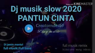 Download lagu Dj musik slow 2020||pantun cinta||full remix full bass mp3