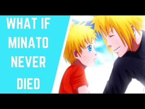 What if minato never died Part 1