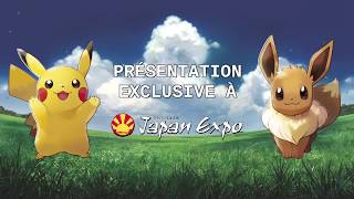 Pokémon Let's Go à Japan Expo - Présentation exclusive en français (Nintendo Switch)