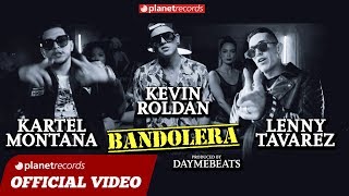 KARTEL MONTANA, KEVIN ROLDAN & LENNY TAVAREZ – Bandolera (Official Video) Reggaeton