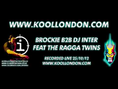 BROCKIE B2B DJ INTER ft THE RAGGA TWINS - KOOLLONDON OCT'12