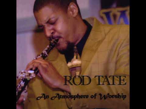 Rod Tate's Cover Of The Richard Smallwood Classic "I Love The Lord"