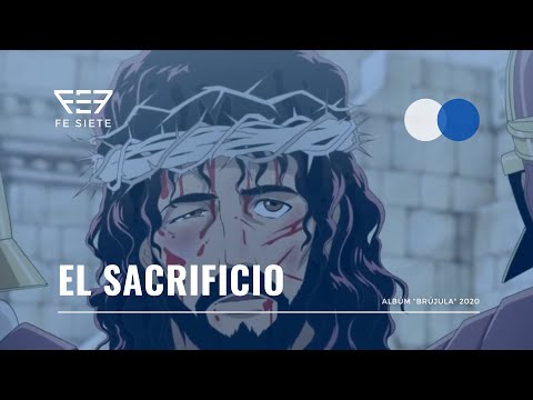(VIDEOCLIP OFICIAL) EL SACRIFICIO-FE SIETE
