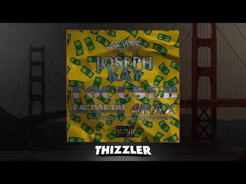 Joseph Kay ft. J. Stalin & 4rAx - Focused (Prod. Infamous Beats) [Thizzler.com Exclusive]