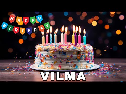 Happy Birthday Vilma, Birthday Wishes, Birthday Song, WhatsApp Status, Wishes Birthday, Today, hbd