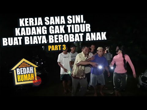 BEDAH RUMAH EPISODE 523 - Kerja Sana Sini Kadang Gak Tidur Buat Biaya Berobat Anak (PART 3)