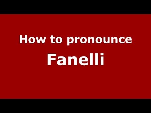 How to pronounce Fanelli