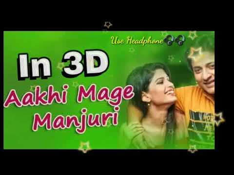 Akhi mage manjuri in 3d| odia romantic song | babushan ananya | local toka love chokha