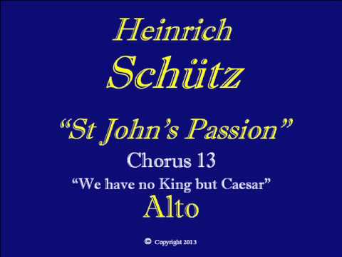 Alto Chorus 13  St Johns Passion Schutz