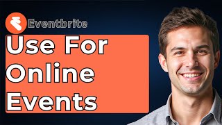 How To Use Eventbrite For Online Events [2026 Guide]