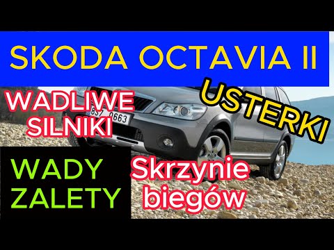 SKODA OCTAVIA 2 WADY I ZALETY