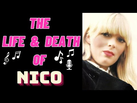 The Life & Death of The Velvet Underground's NICO