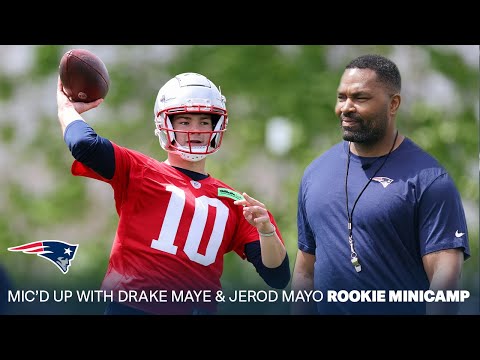 Mic'd Up With Drake Maye & Jerod Mayo | Patriots Rookie Minicamp