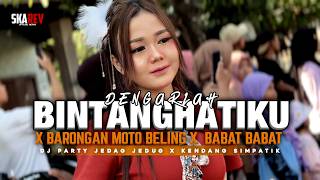 Download lagu DJ LISTEN TO MY HEART'S STAR X BABAT BABAT STYLE PARTY BY SKA RVLTN MIX mp3