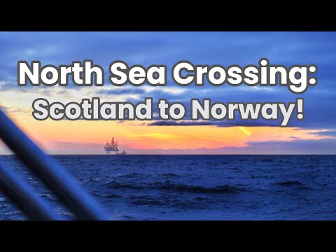 #54 | North Sea Adventure: Sailing from Scotland to Norway