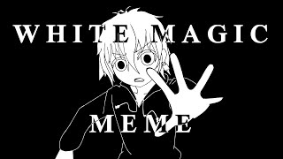 White magic | meme [OC](FLASH WARNING)