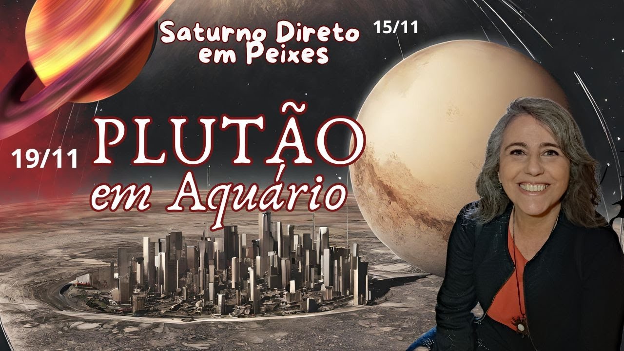 Plutão em Aquário o marco da grande mudança | Astrologia em Foco