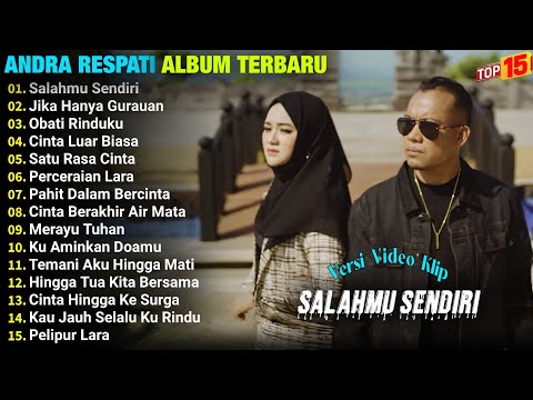Andra Respati Full Album | SALAHMU SENDIRI - JIKA HANYA GURAUAN, Lagu Melayu Terpopuler, On Trending