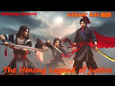 Ntxoov kav The Hmong Legend Part 805 - Tooj Ntxhees Vs Txiaj Kim - Sword fighter for justice