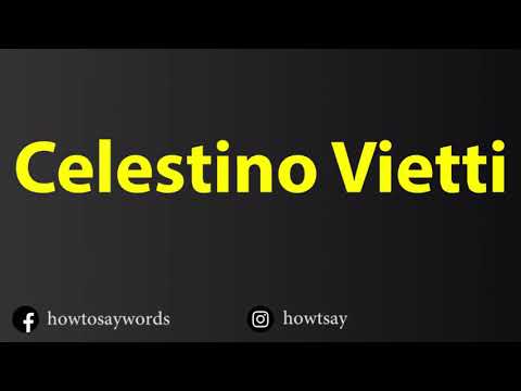 How To Pronounce Celestino Vietti