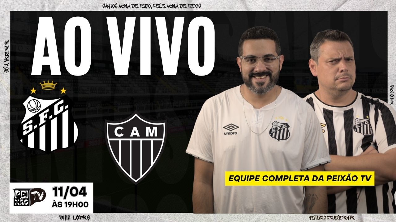 SANTOS E ATLÉTICO MINEIRO - AO VIVO DA VILA BELMIRO