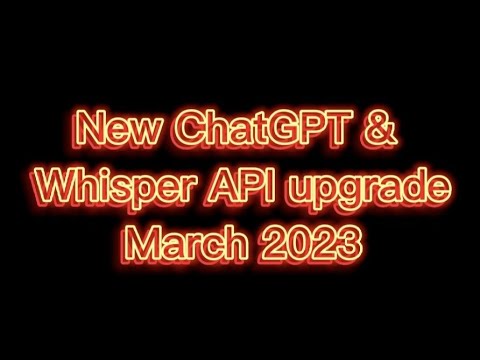New ChatGPT & Whisper API upgrade