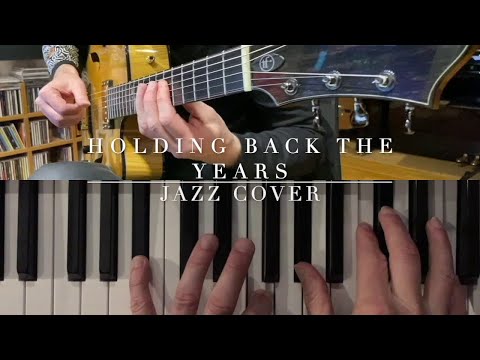 Holding Back The Years - Jazz arrangement !
