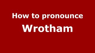 How to pronounce Wrotham