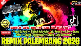 Download lagu REMIX PALEMBANG JAUH KO PERGI REMIX TINGKA KALO KALO SPESIAL REMIX KN 1400 VIRAL FULL BASS 2026 mp3