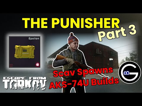 Tarkov Punisher Part 3 Guide: AKS 74U Builds and Customs Scav Spawns!