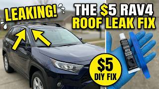 The $5 Toyota RAV4 Roof Rail Leak Fix