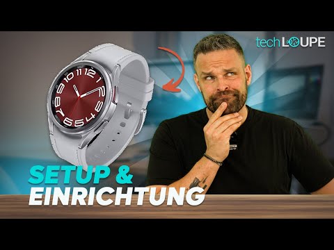 Samsung Galaxy Watch 6 (Classic) | Einrichtung & erste Schritte