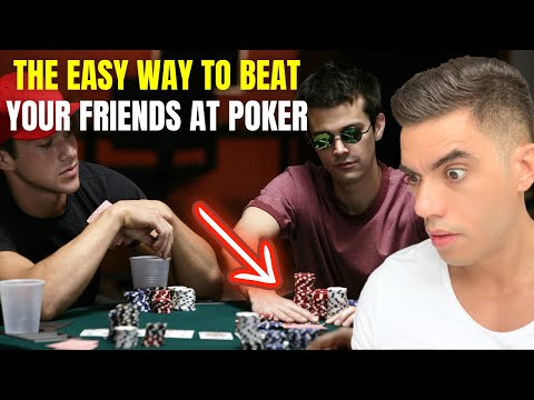 How to Beat Your Friends at Poker Every Time