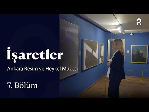 Ankara Resim ve Heykel Müzesi | İşaretler | 7. Bölüm