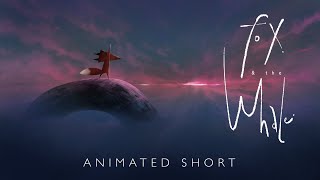 Fox And The Whale - Animation Short Film