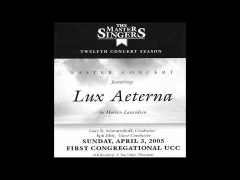 "Lux Aeterna" by Morten Lauridsen (2005 recording)