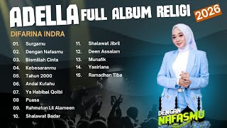 Download lagu ADELLA RELIGI TERBARU 2026 SPESIAL RAMADHAN - KEBESARANMU - DENGAN NAFASMU - PUASA | DIFARINA INDRA mp3