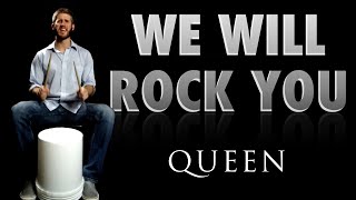 We Will Rock You - Queen Bucket Drumming