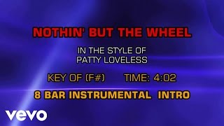 Patty Loveless - Nothin&#39; But The Wheel (Karaoke)
