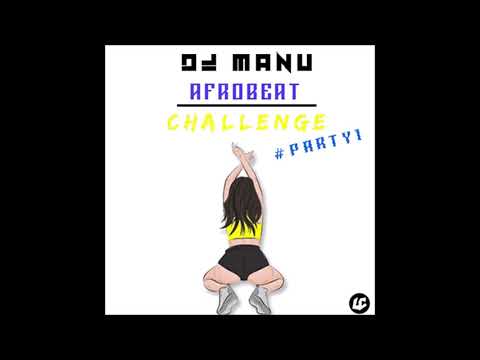Dj Manu - AfroBeat Challenge (Pression#1) 2018